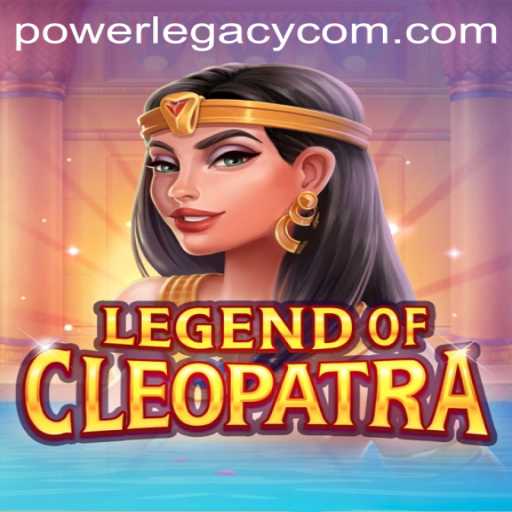 LegendOfCleopatra and the Strategic Gameplay of POWERLEGACY