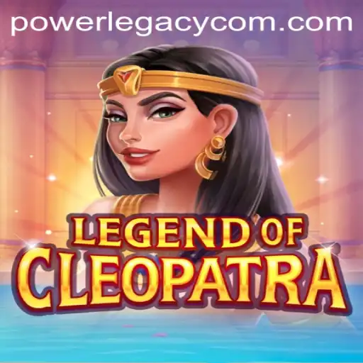 LegendOfCleopatra and the Strategic Gameplay of POWERLEGACY